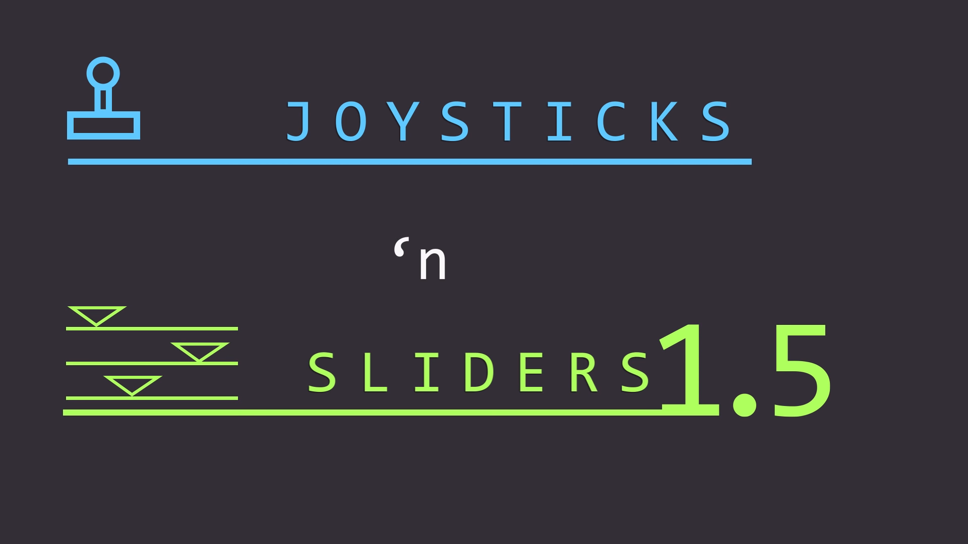 Joysticks 'n Sliders「1.7.8」